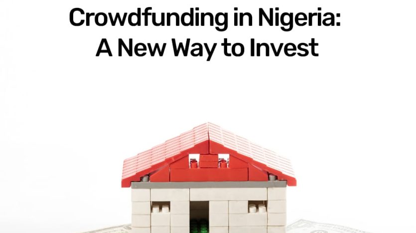 Real Estate Crowdfunding in Nigeria: Opportunities and Risks