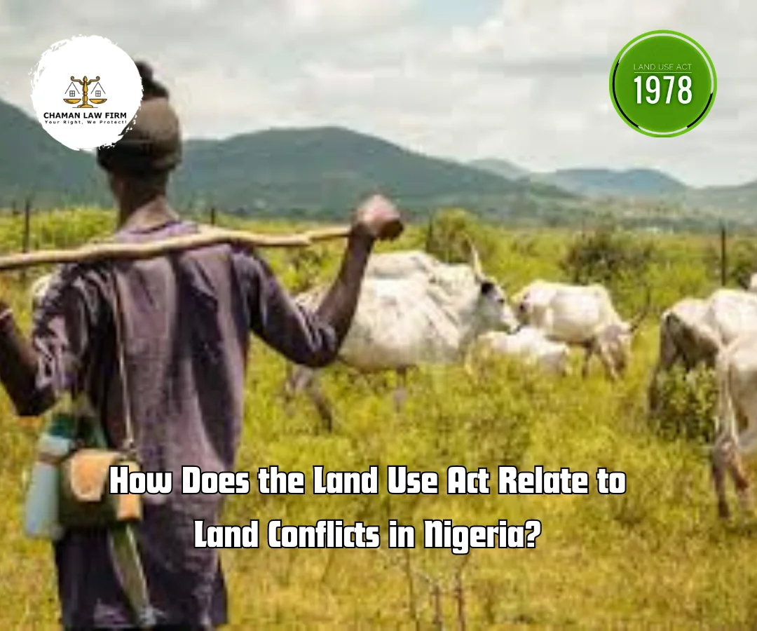 How Does the Land Use Act Relate to Land Conflicts in Nigeria?