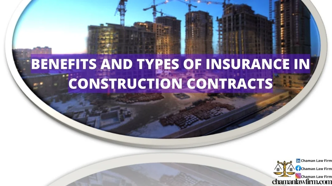 What are the Benefits and Types of Insurance in Construction Contracts?