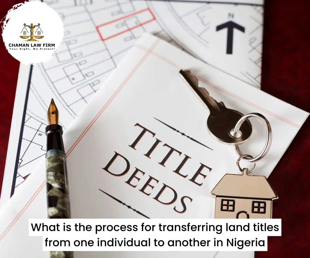What is the Process for Transferring Land titles from one Individual to Another in Nigeria