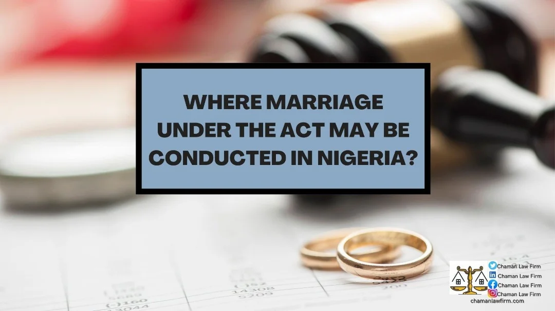 Where Marriage Under the Act can be Conducted in Nigeria