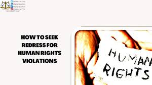 7 Effective Ways to Seek Redress for Human Rights Violations Redress