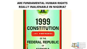 Are Fundamental Human Rights Truly Inalienable in Nigeria? 7 Inspiring Insights into the Quest for Justice Inalienable