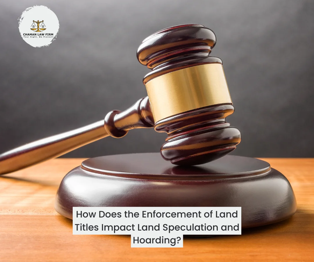 How Does the Enforcement of Land Titles Impact Land Speculation and Hoarding?