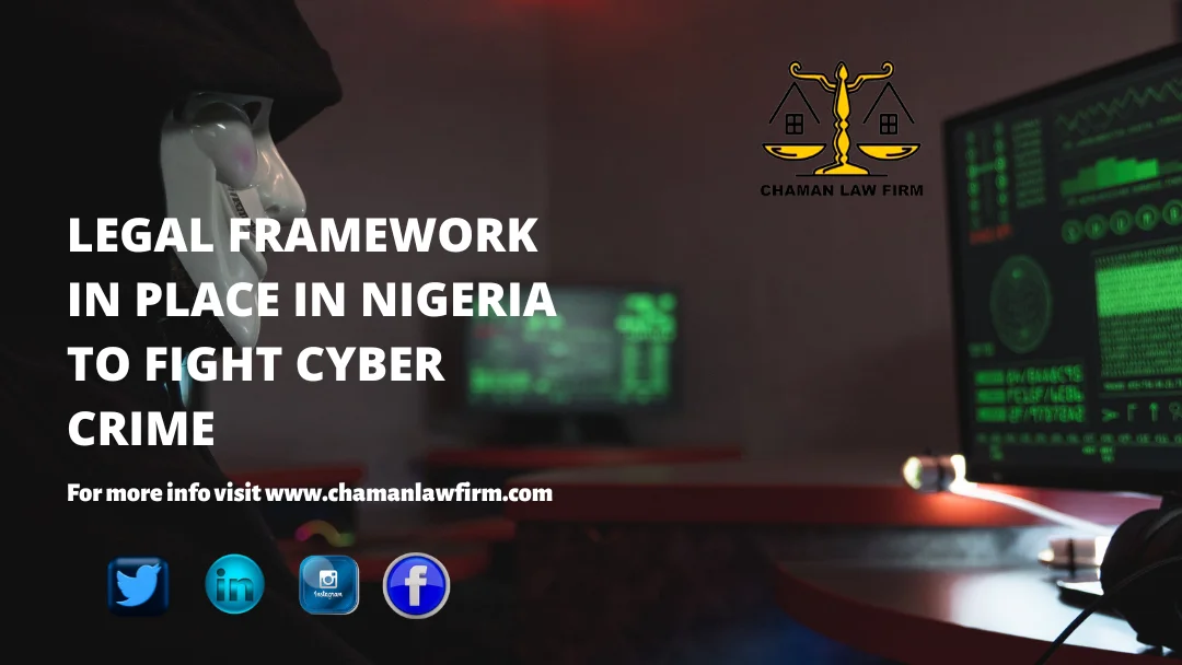 LEGAL FRAMEWORK IN PLACE IN NIGERIA TO FIGHT CYBER CRIME