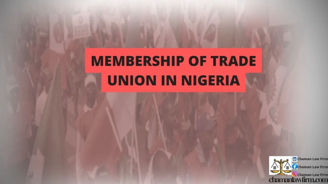 Membership of Trade Unions in Nigeria: 4 Powerful Benefits for Positive Worker Empowerment Membership