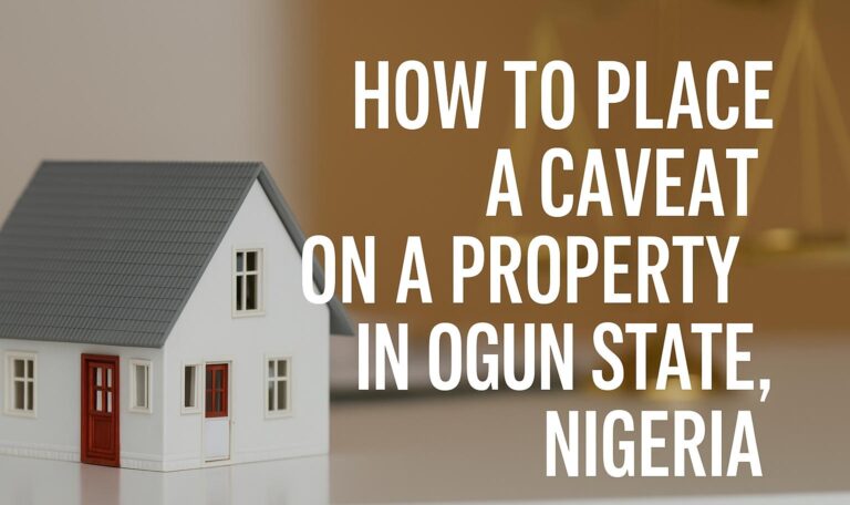 Secure Your Property Rights; How to Place a Caveat on a Property in Ogun State, Nigeria How to Place a Caveat on a Property in Ogun State, Nigeria
