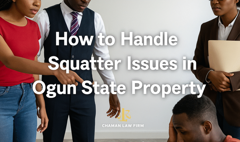 How to Handle Squatter Issues in Ogun State Property | Chaman Law Firm